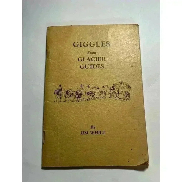 Giggles from Glacier Guides by Jim Whilt - 4th Edition 1935, Kalispell, Montans - Picture 1 of 15